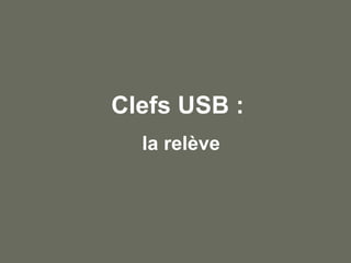 Clefs USB :  la relève 