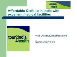 Affordable Cleft-lip in India with excellent medical facilities   ,[object Object],[object Object]