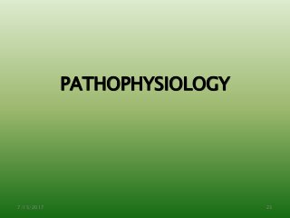 PATHOPHYSIOLOGY
7/15/2017 23
 