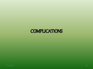 COMPLICATIONS
7/15/2017 45
 