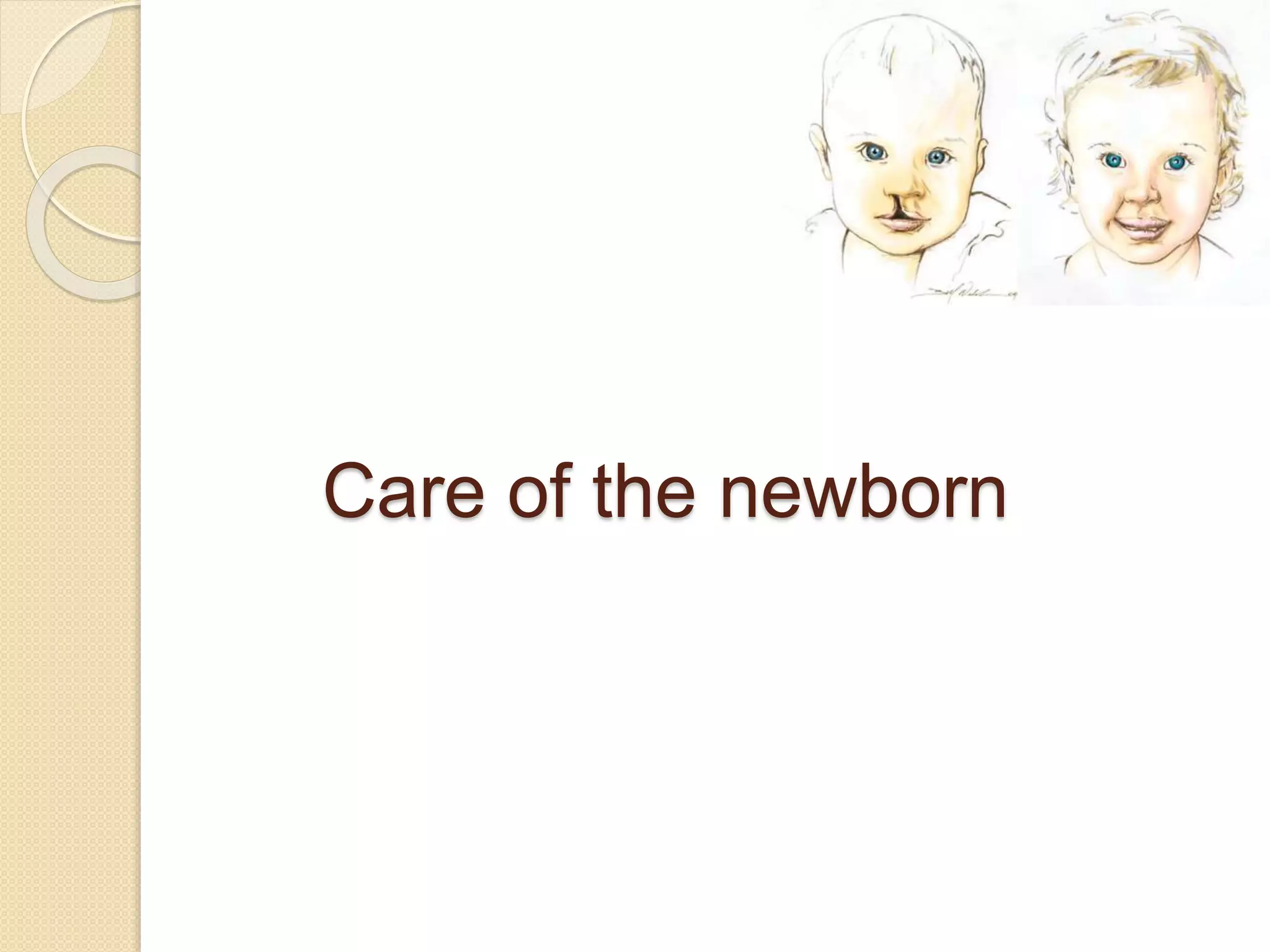Care of the newborn
 