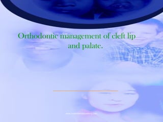 Orthodontic management of cleft lip
and palate.
www.indiandentalacademy.com
 