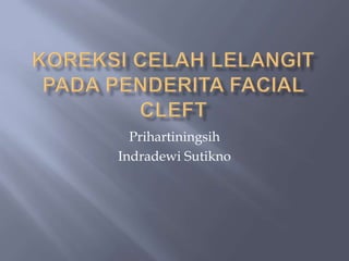 Prihartiningsih
Indradewi Sutikno
 