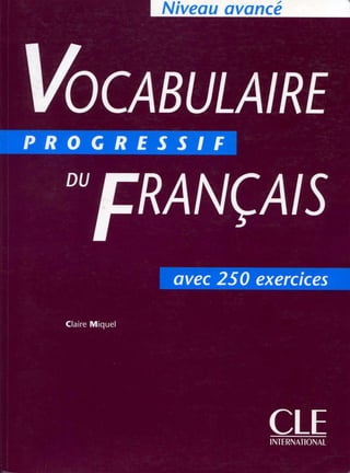 Cleinternational vocabulaireprogressifdufrancaisniveauavance-150601120554-lva1-app6892