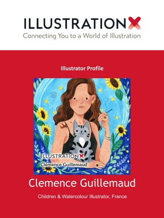 Clemence Guillemaud
Children & Watercolour Illustrator, France
Illustrator Profile
 