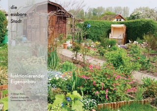 3 Gänge Menü
Clemens Schebiella
Sommersemester 2014
die
essbare
Stadt
funktionierender
Eigenanbau
 