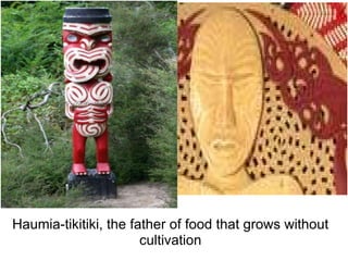   Haumia-tikitiki, the father of food that grows without cultivation 