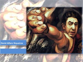 David Alfaro Siqueiros   Diego Rivera

                                        Diego Rivera
 