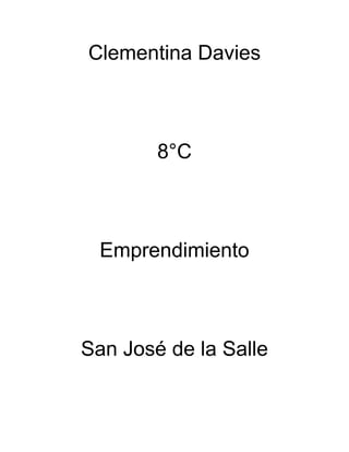 Clementina Davies



        8°C



  Emprendimiento



San José de la Salle
 