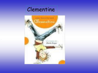 Clementine
 