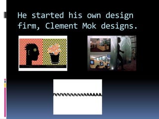 He started his own design firm, Clement Mok designs.