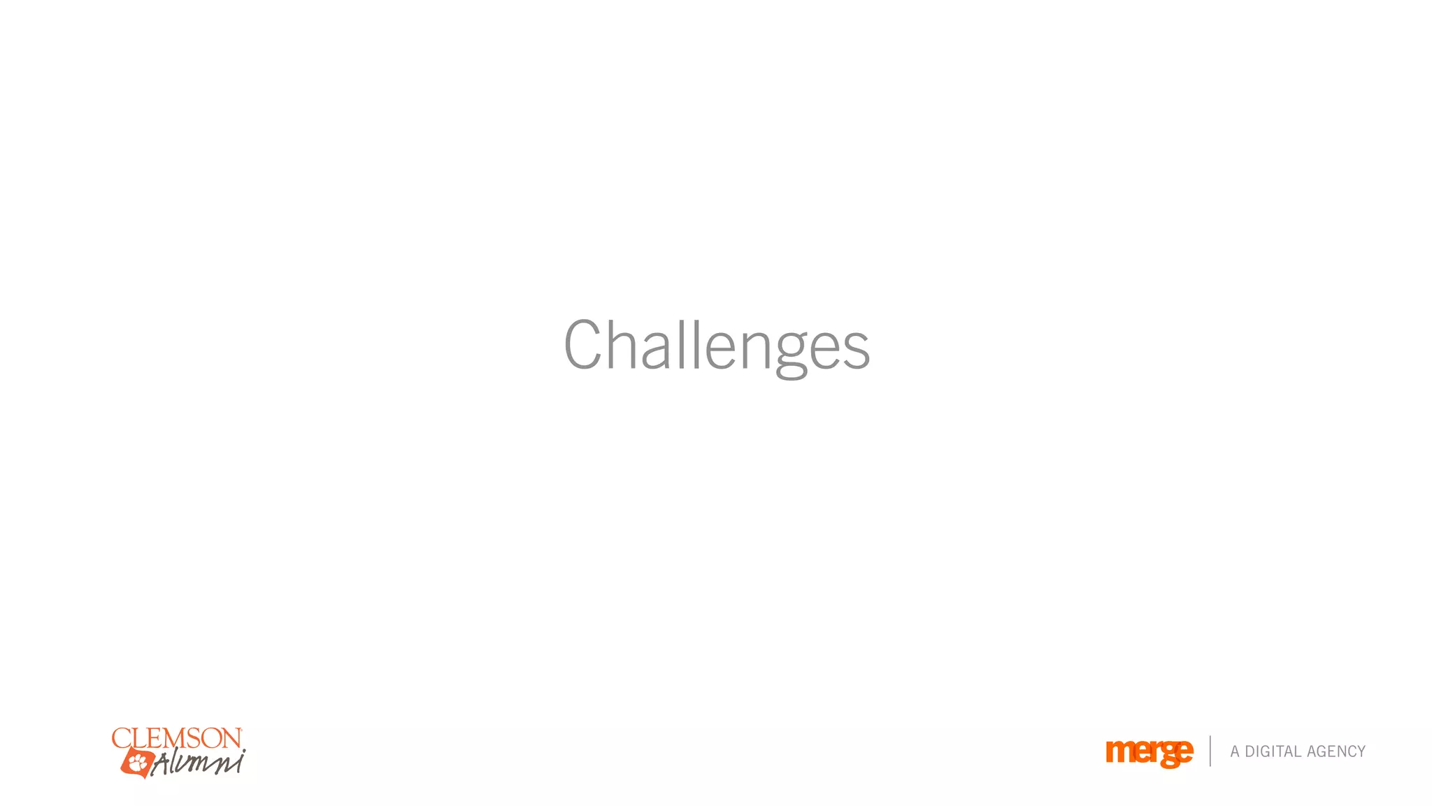 Challenges




             A DIGITAL AGENCY
 