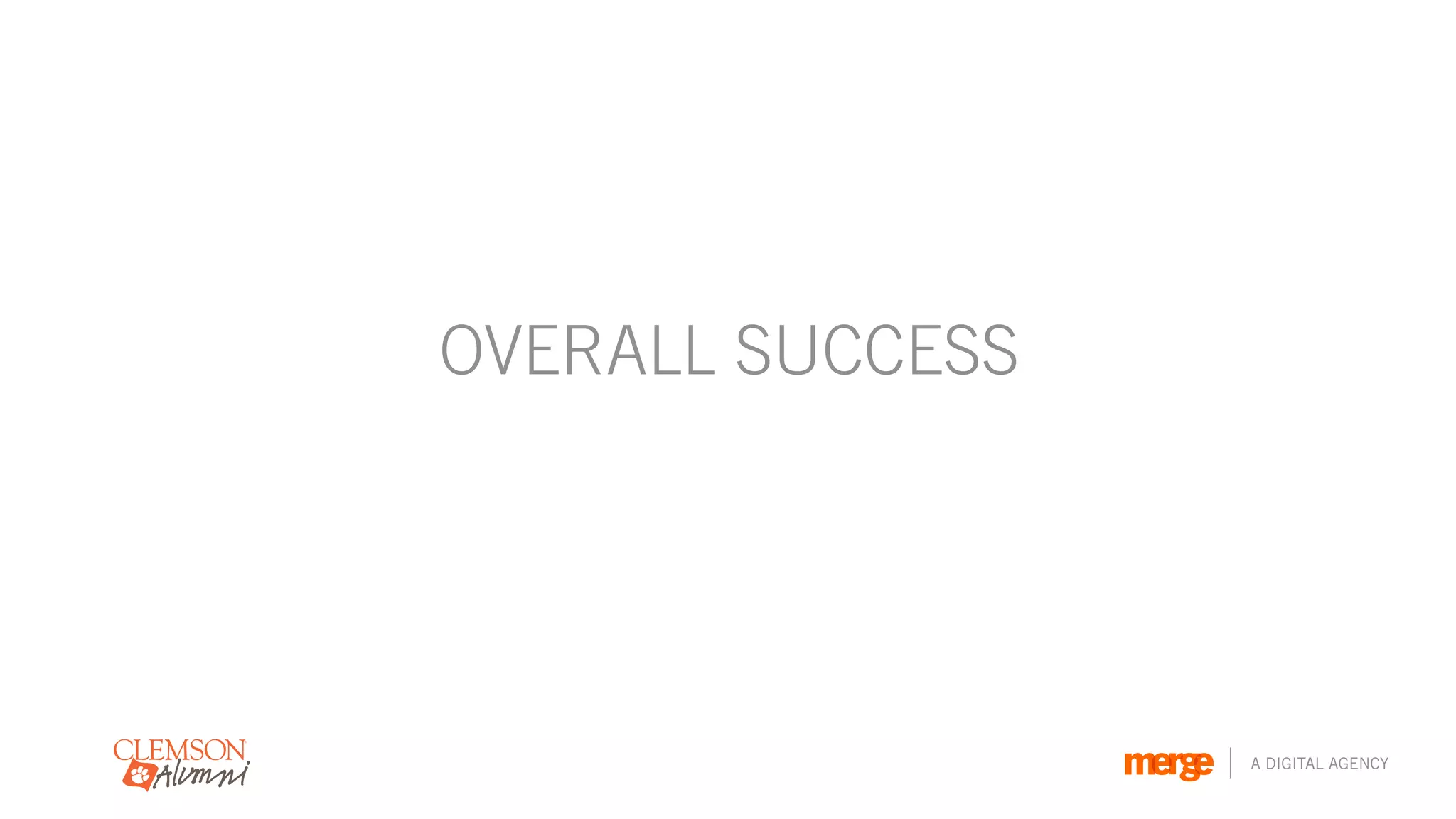 OVERALL SUCCESS




                  A DIGITAL AGENCY
 