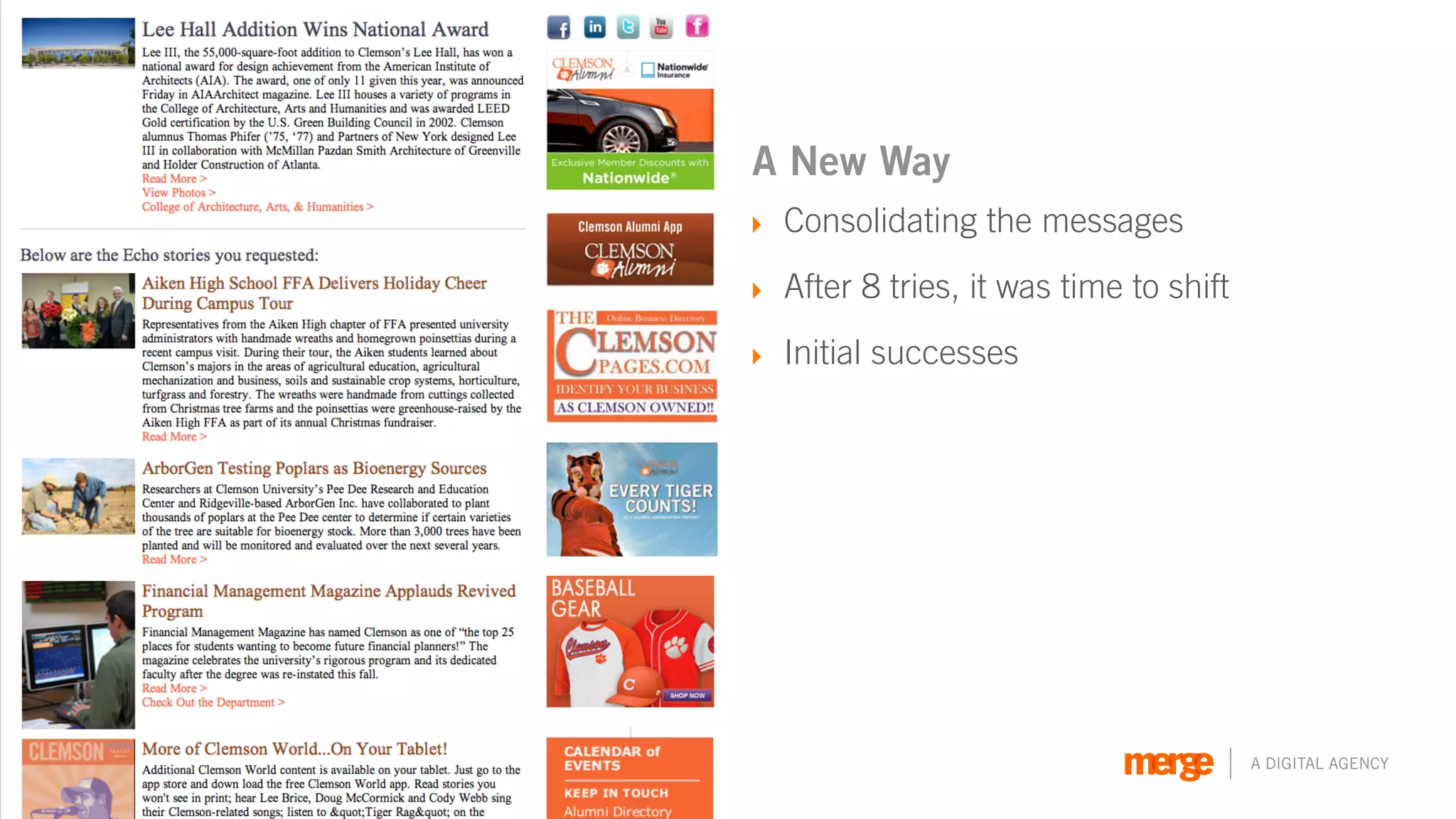 A New Way
‣ Consolidating the messages

‣ After 8 tries, it was time to shift

‣ Initial successes




                                        A DIGITAL AGENCY
 
