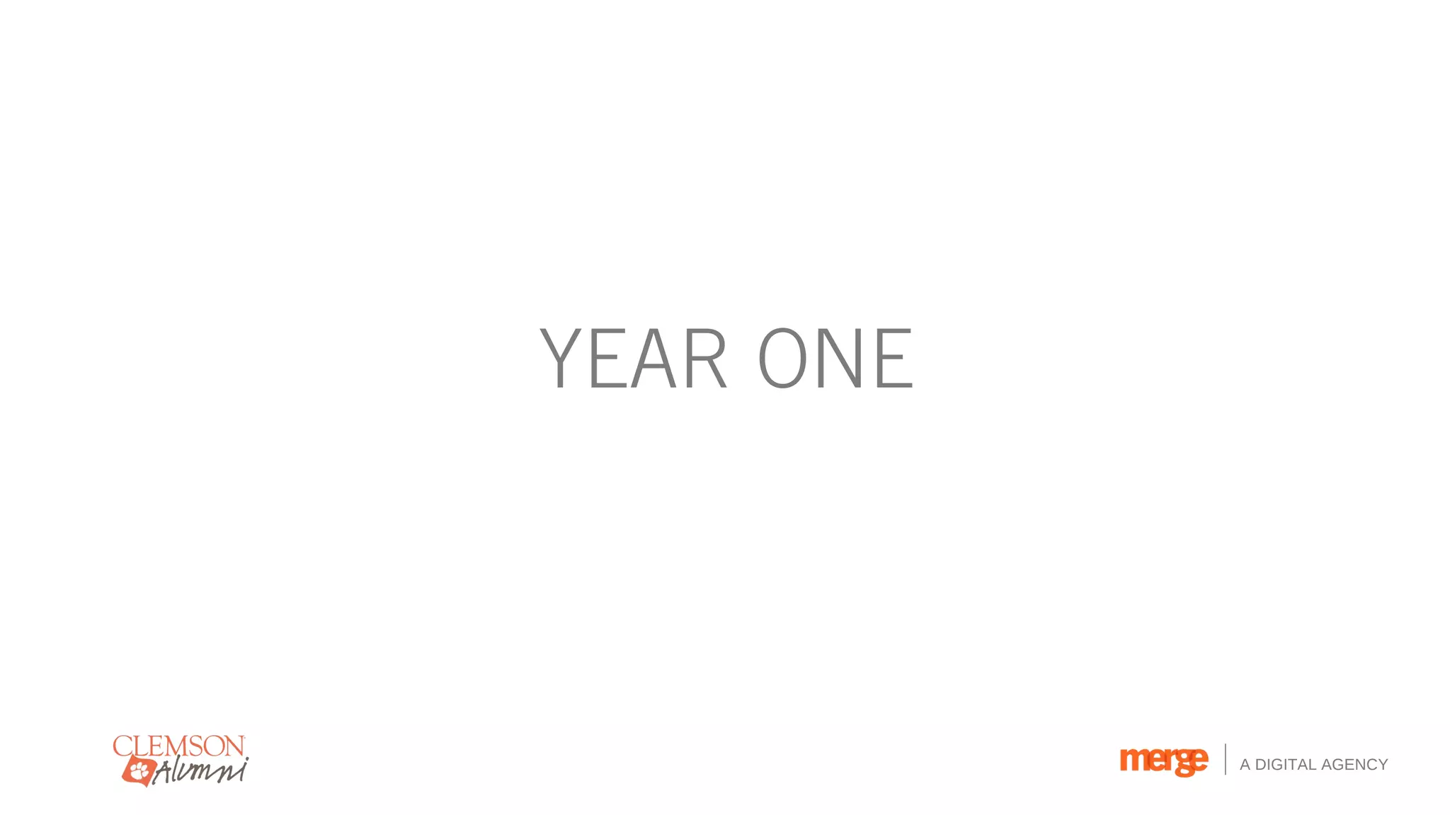 YEAR ONE



           A DIGITAL AGENCY
 