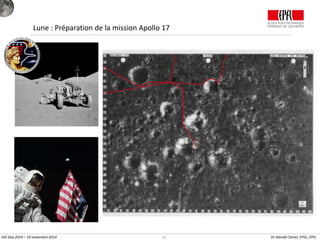 14 Dr Harold Clenet, EPSL, EPFL
Lune : Préparation de la mission Apollo 17
GIS Day 2014 – 19 novembre 2014
 