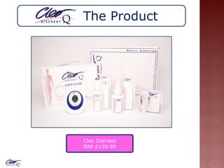 Kayco Ltd, 3 Cadman Court, Chartists Way, Morley, Leeds, LS27 0RX  Tel: 08701160022  Email: Janine@kayco.co.uk The Product Cleo Discreet RRP £199.99 