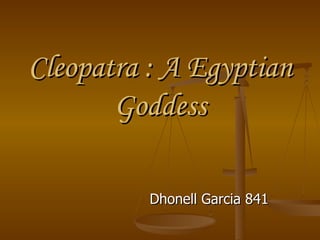 Cleopatra : A Egyptian Goddess Dhonell Garcia 841 