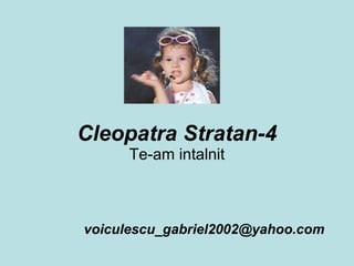 Cleopatra Stratan-4 Te-am intalnit [email_address] 