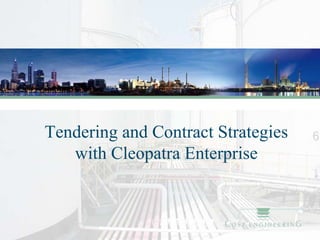 Tendering and Contract Strategies
   with Cleopatra Enterprise
 