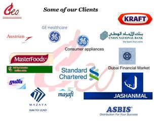 Some of our Clients




       Consumer appliances



                             Dubai Financial Market
 