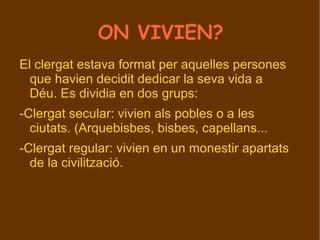 També tenen que complir tres promeses molt importants: Castedat (no tenir relacions sexuals ni contraure matrimoni) Pobresa (no obtindre ningú bé propi) i obediència (obeir als seus superiors) 