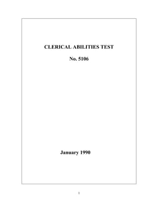 CLERICAL ABILITIES TEST
No. 5106
January 1990
1
 