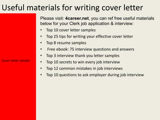 Useful materials for writing cover letter

Cover letter sample

Please visit: 4career.net, you can ref free useful materials
below for your Clerk job application & interview:
• Top 10 cover letter samples
• Top 25 tips for writing your effective cover letter
• Top 8 resume samples
• Free ebook: 75 interview questions and answers
• Top 3 interview thank you letter samples
• Top 10 secrets to win every job interview
• Top 12 common mistakes in job interviews
• Top 10 questions to ask employer during job interview

 