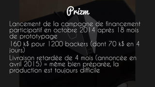 Hardware
A savoir
Lancement très cher
Prototypage, industrialisation, distribution
= trois phases très différentes et
cruciales
Point clé : Bien s’entourer car beaucoup de
compétences différentes
Poste clé : tech hardware
 