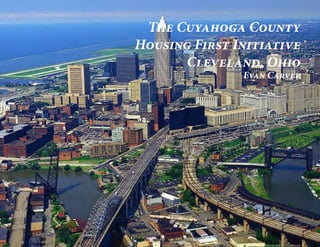 The Cuyahoga County
Housing First Initiative
      Cleveland, Ohio
               Evan Carver




                image: http://storagelocations.com
 