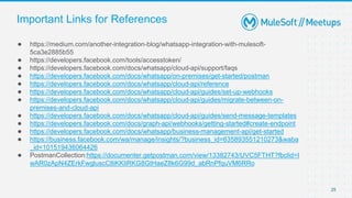 25
● https://medium.com/another-integration-blog/whatsapp-integration-with-mulesoft-
5ca3e2885b55
● https://developers.fac...