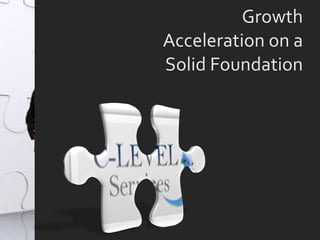 Growth Acceleration on a Solid Foundation 