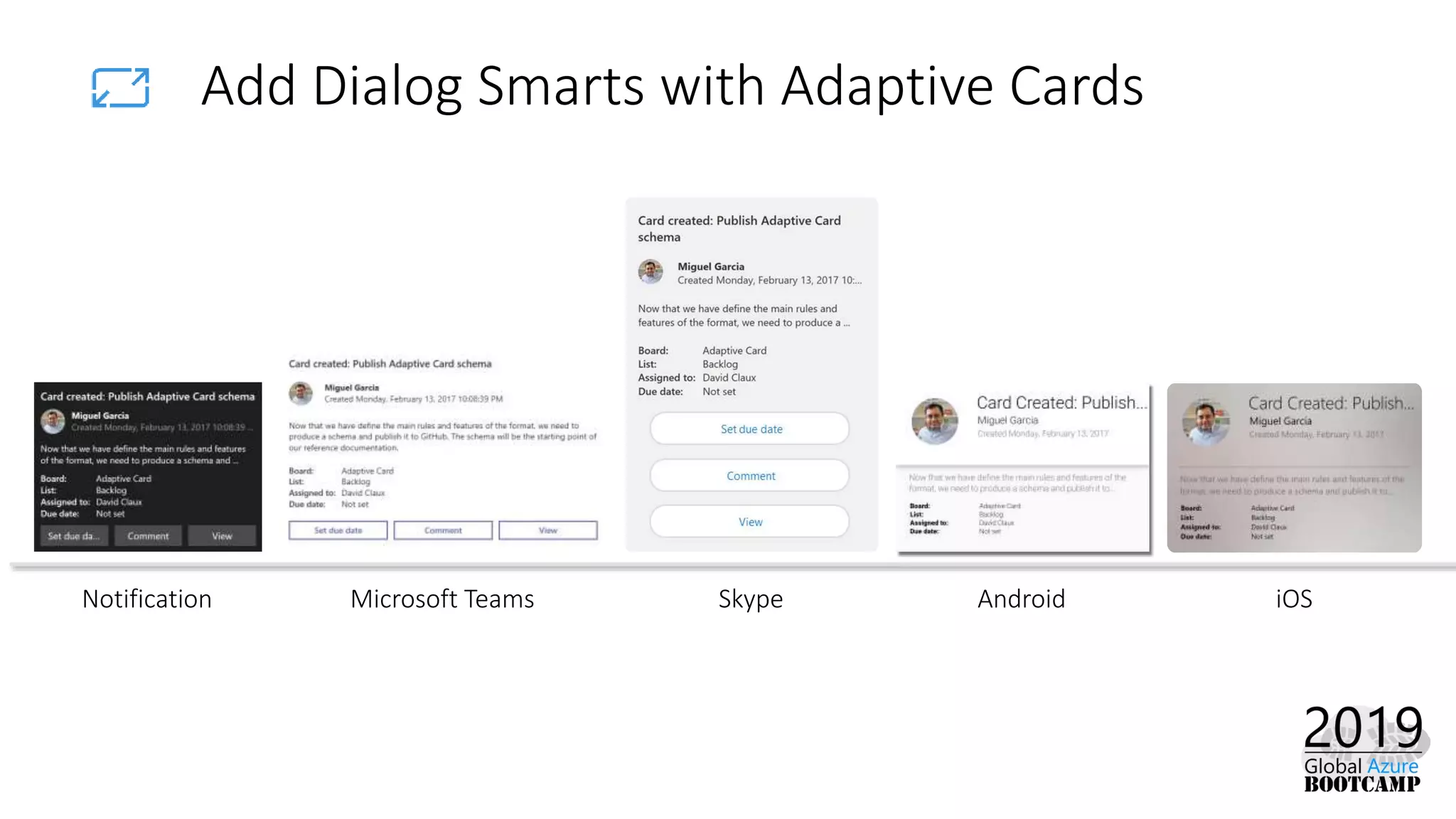Add Dialog Smarts with Adaptive Cards
Notification Microsoft Teams Skype Android iOS
 