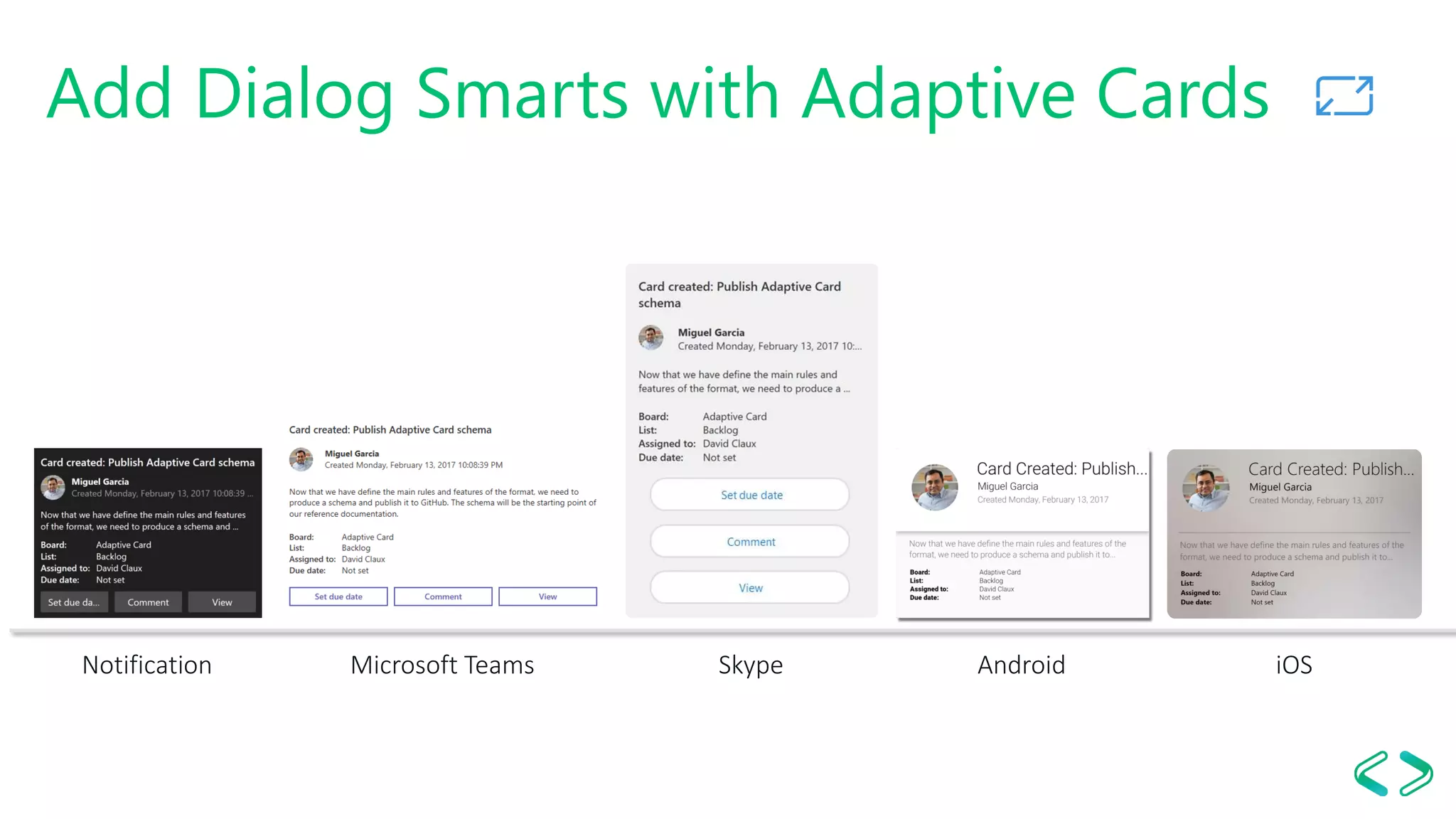 Add Dialog Smarts with Adaptive Cards
Notification Microsoft Teams Skype Android iOS
 