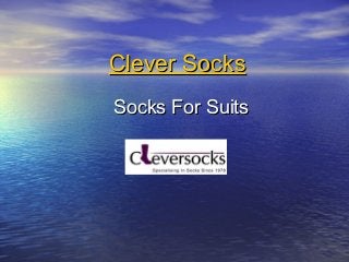 Clever SocksClever Socks
Socks For SuitsSocks For Suits
 