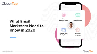 Retain Your Mobile Users
What Email
Marketers Need to
Know in 2020
√
 