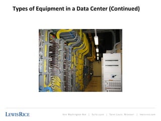 Types of Equipment in a Data Center (Continued) 
 