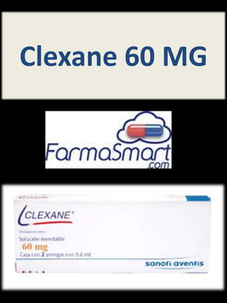 Clexane 60 MG
 