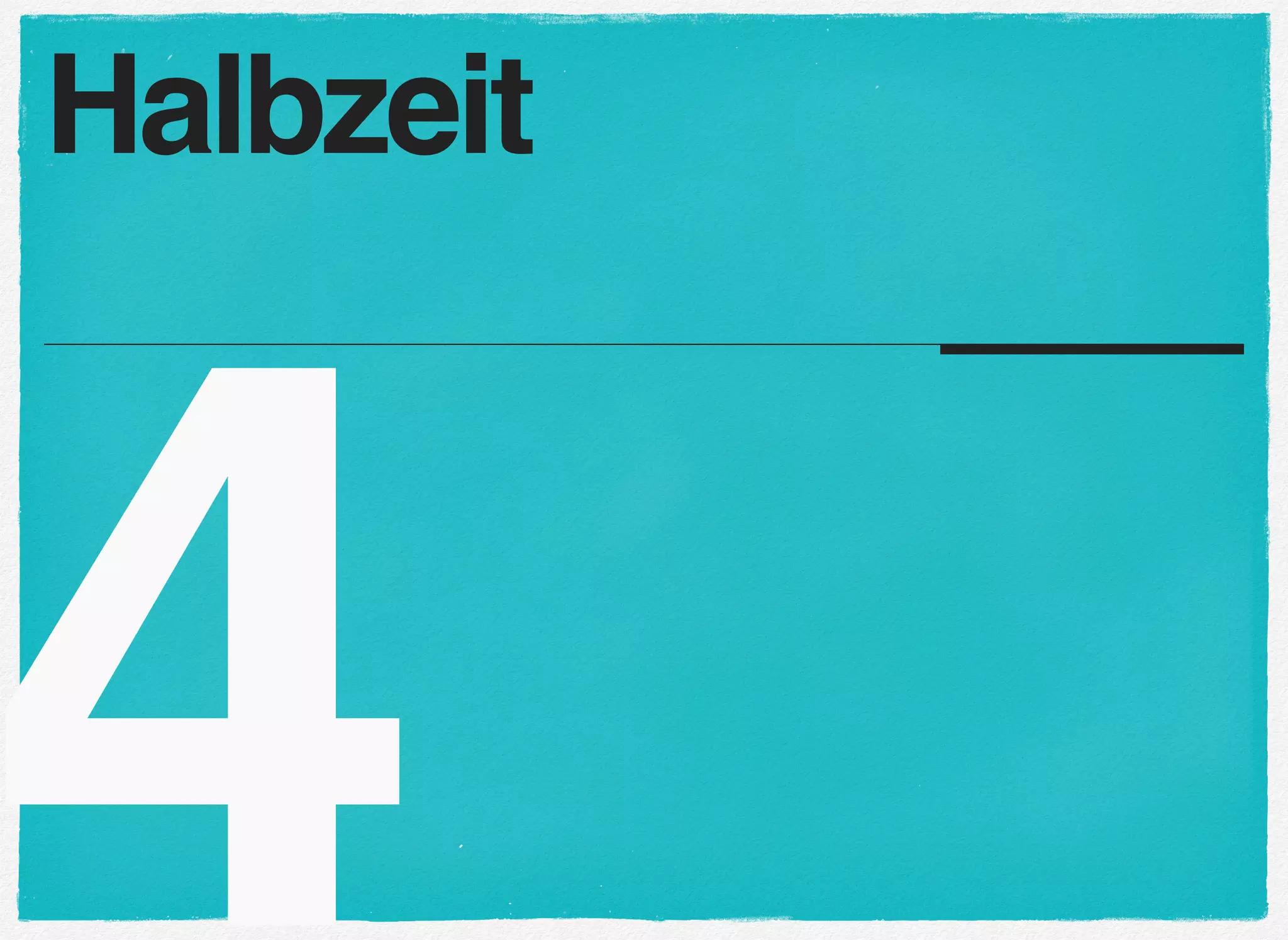 4
Halbzeit
 