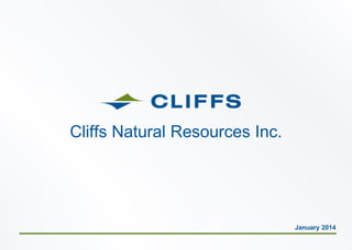 Cliffs Natural Resources Inc.

January 2014

 