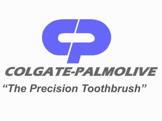 “The Precision Toothbrush”
 