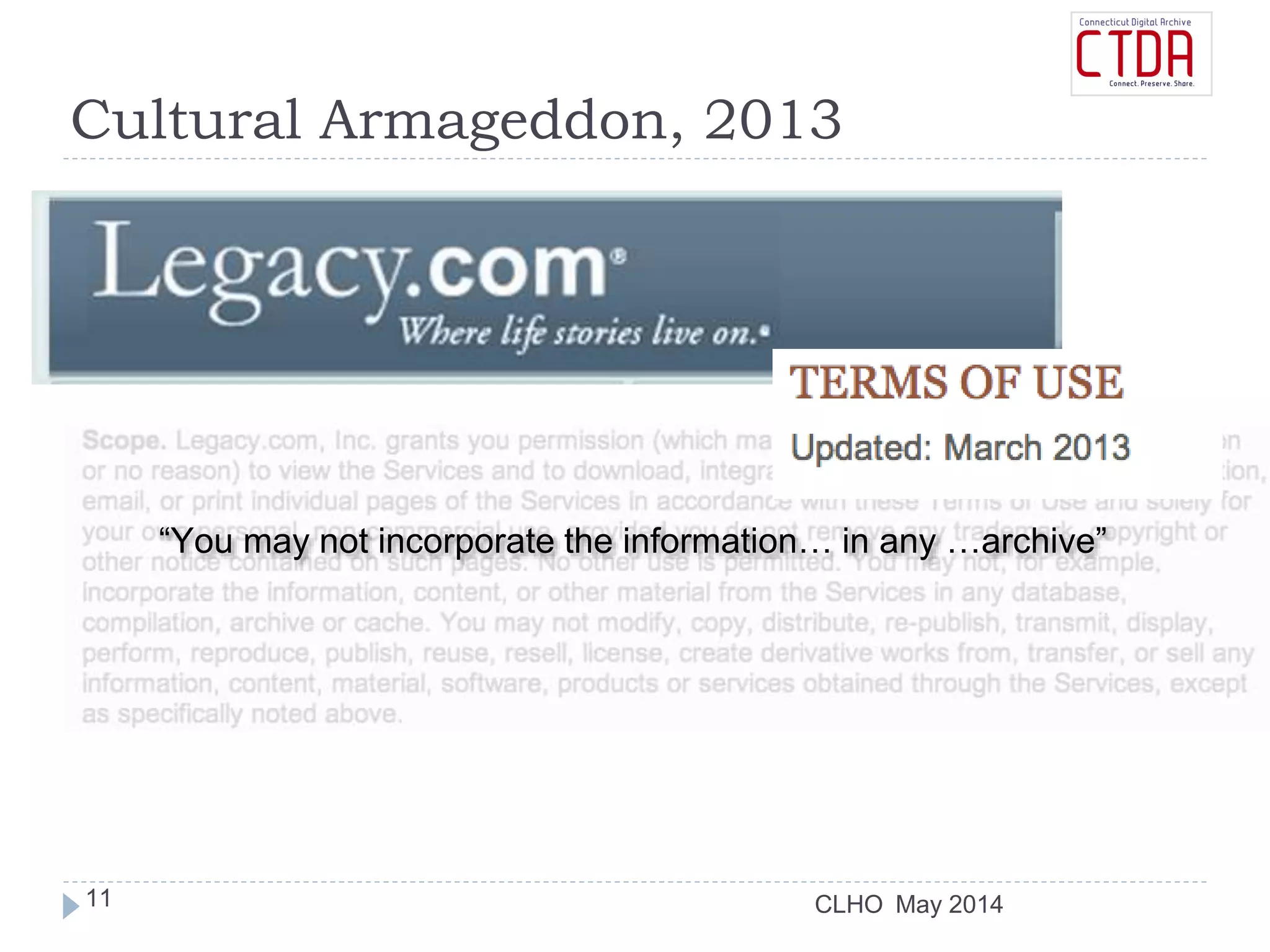 CLHO
Cultural Armageddon, 2013
“You may not incorporate the information… in any …archive”
May 201411
 
