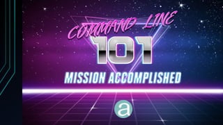 Command-Line 101