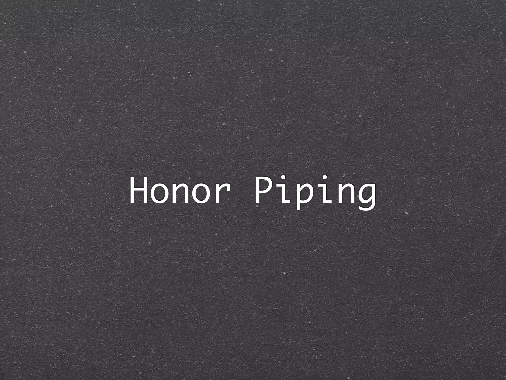 Honor Piping
 