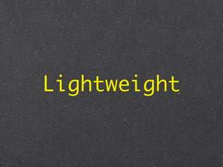 Lightweight
 