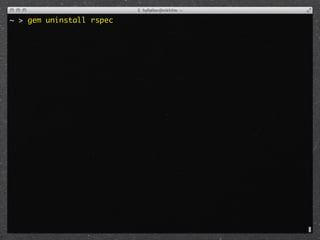 ~ > gem uninstall rspec
 