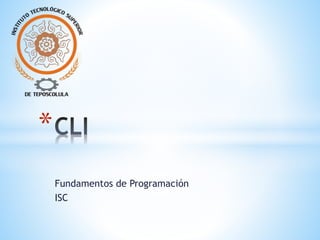 Fundamentos de Programación
ISC
*
 