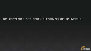 aws configure set profile.prod.region us-west-2
 