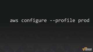 aws configure --profile prod
 