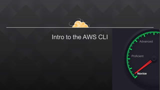 Intro to the AWS CLI
 